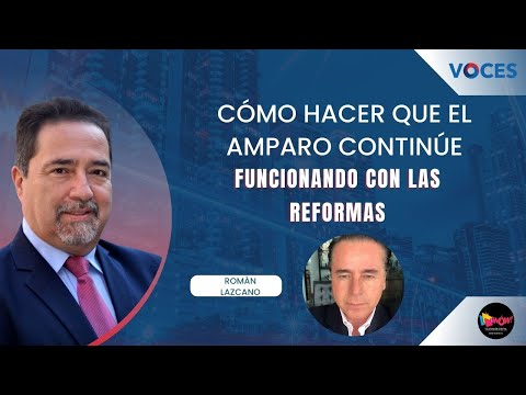 Cómo hacer que el Amparo continúe funcionando con las Reformas