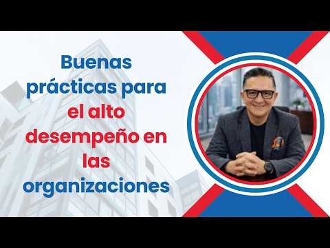 Buenas prácticas para el alto desempeño en las organizaciones