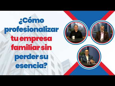 De fundador a líder organizacional ¿Cómo profesionalizar tu empresa familiar sin perder su esencia?