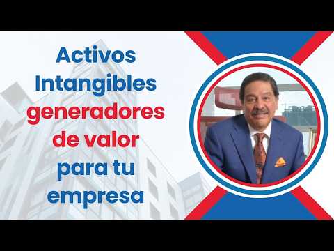 Activos Intangibles generadores de valor para tu empresa